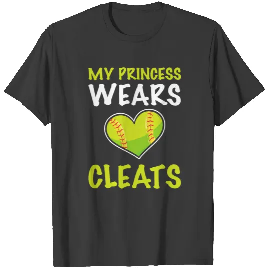 Softball Dad Mom My Princess Wears Cleats Softball T-shirt