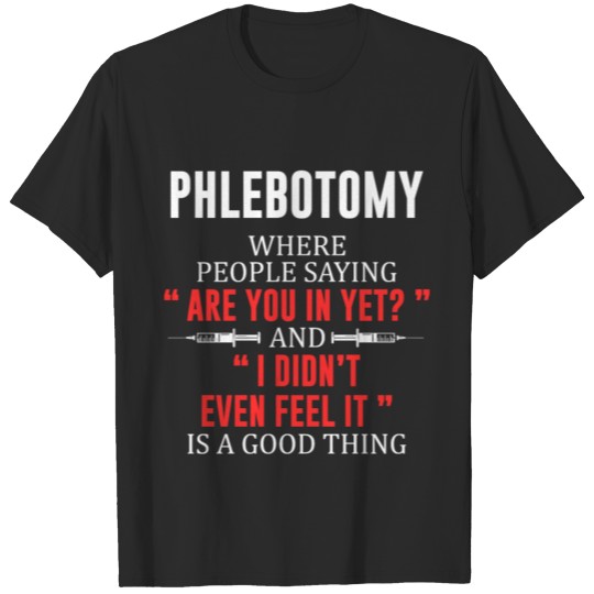 Discover Phlebotomist Feel In Phlebotomy Technician Gifts T-shirt