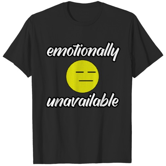 Discover emotionally unavailable T-shirt