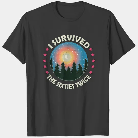 I Survived The Sixties 60s Twice T-shirt