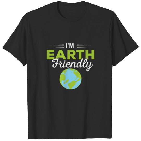 I'm Earth Friendly Environment Renewable Energy T-shirt