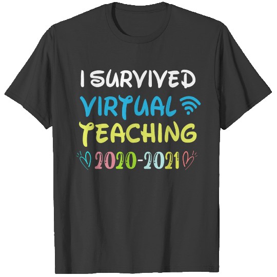 I Survived Virtual Teaching End Of Year Teacher Re T-shirt