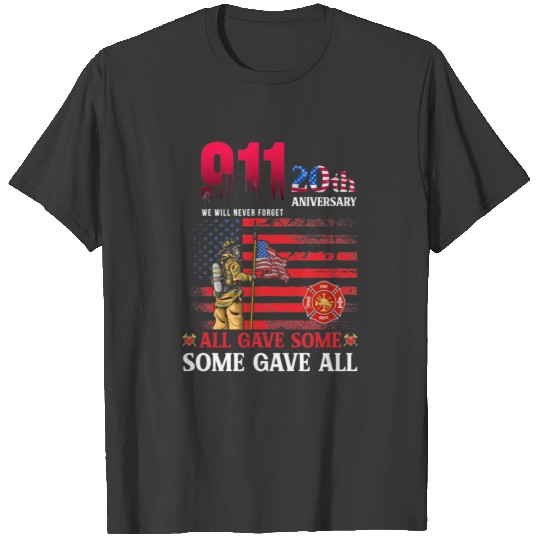 20 Year Never Forget 9-11 All Gave Some, Some Gave T-shirt