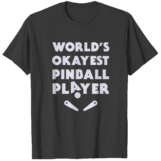Pinball Player Quote T-shirt