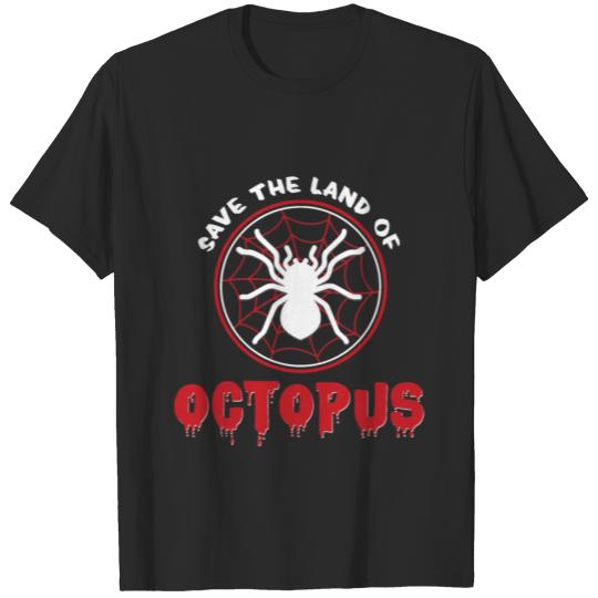 Discover Save the land of the octopus spiders gift idea T-shirt