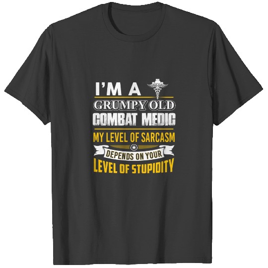 Combat Medic Im A Grumpy Old Combat Medic T-shirt