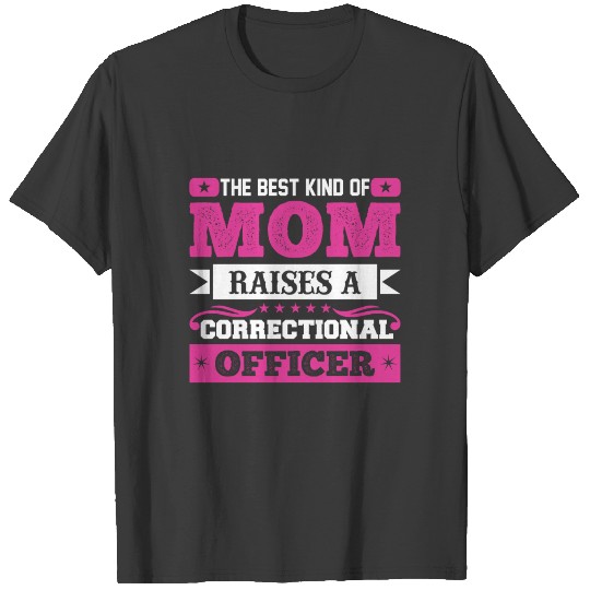 The Best Kind of Mom Raises a Correctional Officer T-shirt