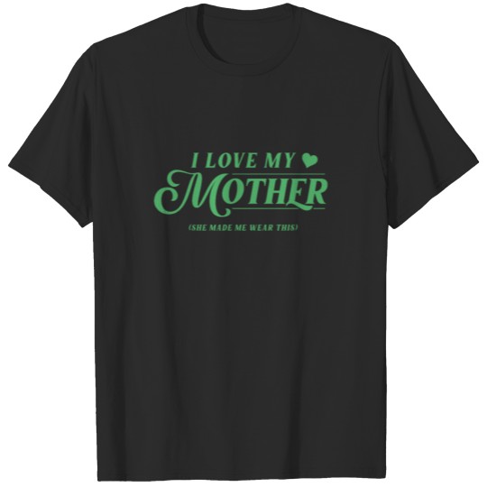 Discover I love my mother Mum Mom Mama Mother’s Day T-shirt