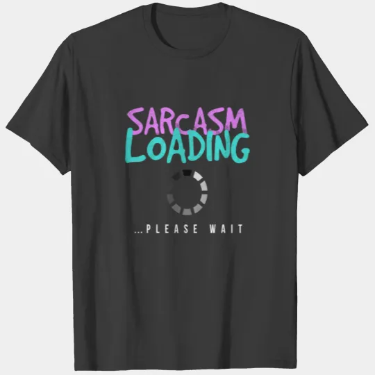 Sarcasm Loading Nerd Computer T-shirt