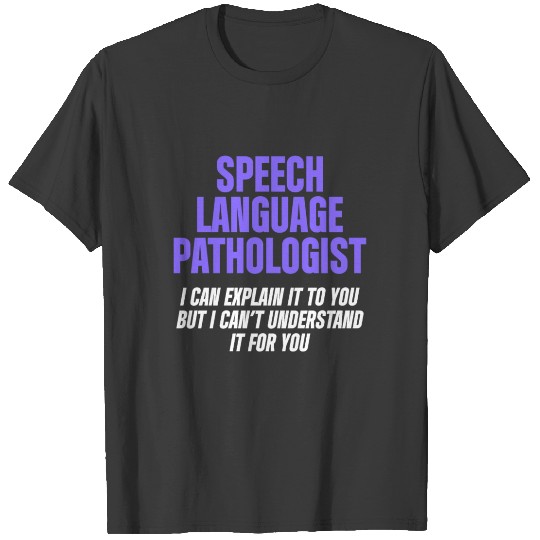 Speech Pathology Therapy Understand Autism T-shirt