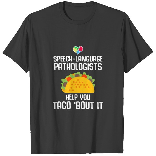 Speech Pathology Therapy Taco Autism Awareness T-shirt
