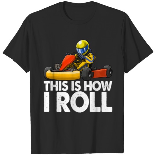Discover This is How I Roll Racer T-shirt