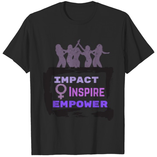 Discover Women Empowerment Impact Inspire Support Love T-shirt