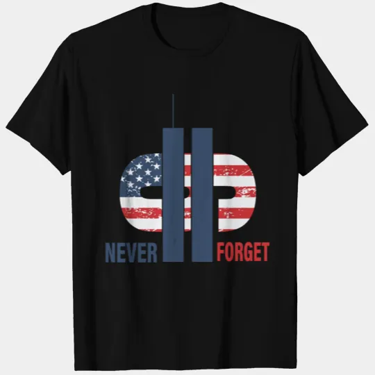Never Forget 9 11 Anniversary T-shirt