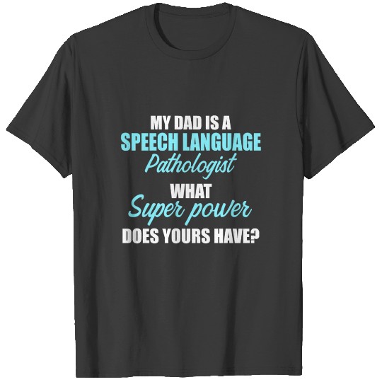 Speech Pathology Therapy Power Dad Autism T-shirt