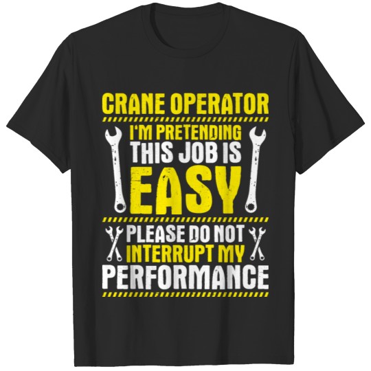 Discover Crane Operator Crane Driver Heavy Equipment T-shirt