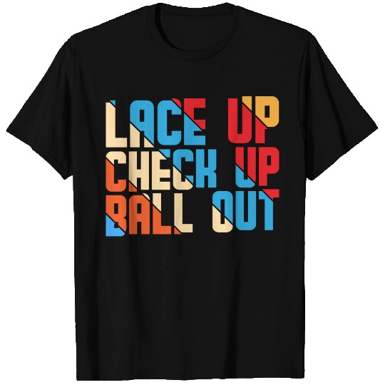 Lace up, Check up, Ball out T-shirt