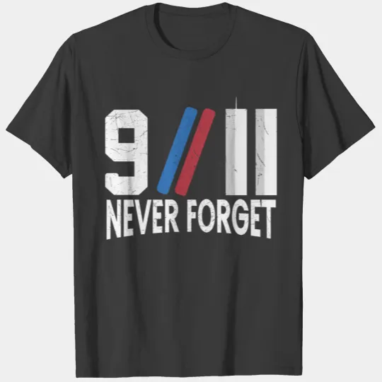 Never Forget 9 11 Anniversary T-shirt