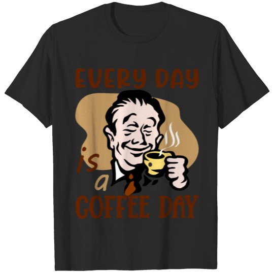Discover Every day is a Coffee Day T-shirt