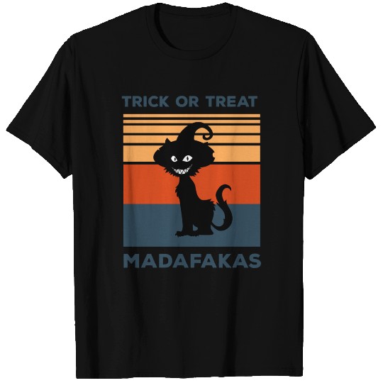 Trick or treat madafakas T-shirt