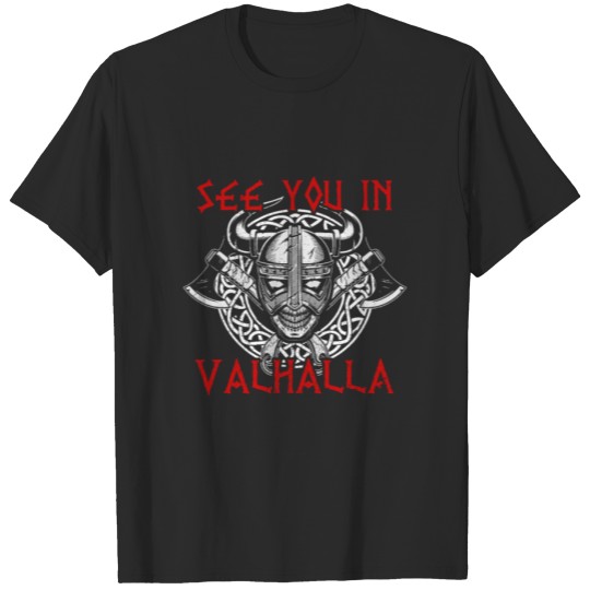 Discover Viking Axe Norse Warrior See You In Valhalla T-shirt