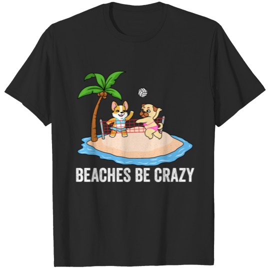 Discover Beaches Be Crazy Funny Beach Gift T-shirt