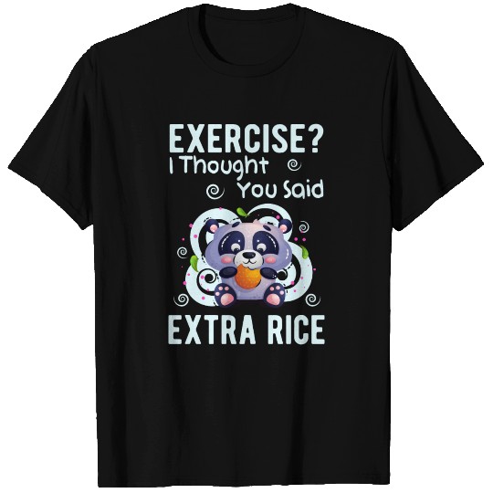 exercise I thought you said extra rice T-shirt