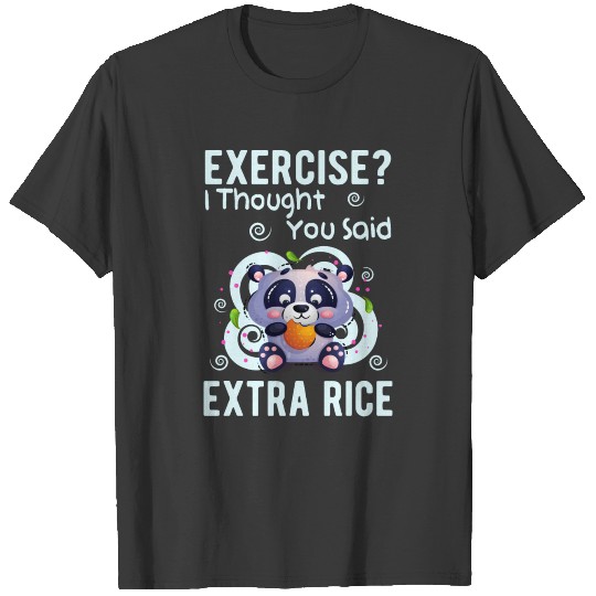 exercise I thought you said extra rice T-shirt