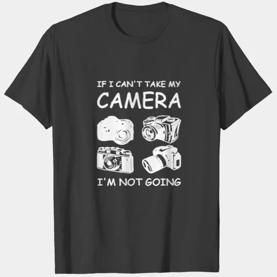 Discover cant take my camera T-shirt