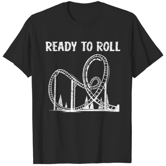 Ready to Roll Roller Coaster Addict Adventure T-shirt