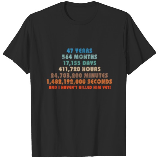 Discover Funny Sarcastic 47th Anniversary Married For 47 T-shirt