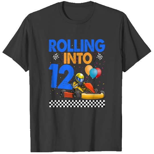 Discover Rolling Into 12 Kart Racer T-shirt