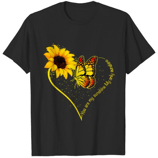 Discover You Are My Sunshine My Only Sunshine Sunflower T-shirt