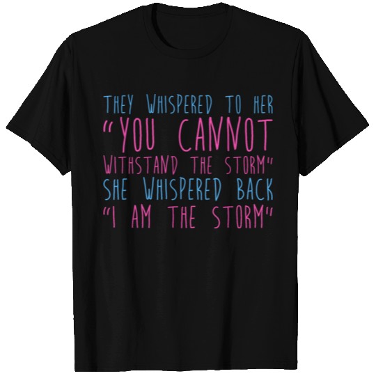 i am the storm T-shirt