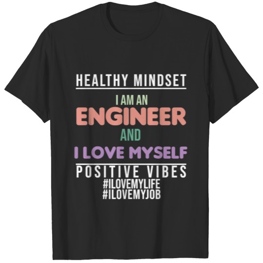Discover Healthy Mindset I Am An Engineer And I Love Myself T-shirt