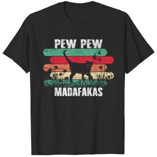 pew pew madafakas cat T-shirt