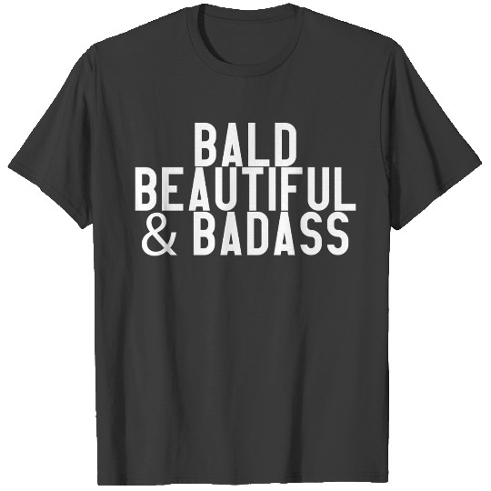 Bald Beautiful And Badass T-shirt