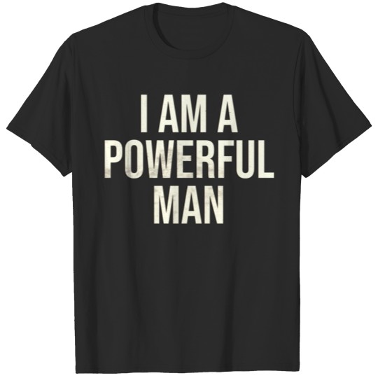 Discover I AM A Powerful man, International mans Day T-shirt