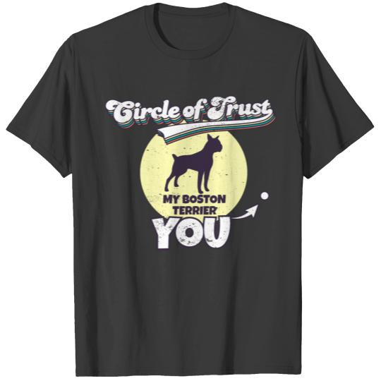 Circle Of Trust Boston Terrier I Dog Lover I T-shirt