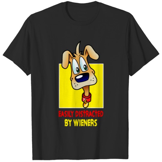 Discover easily distracted by wieners T-shirt
