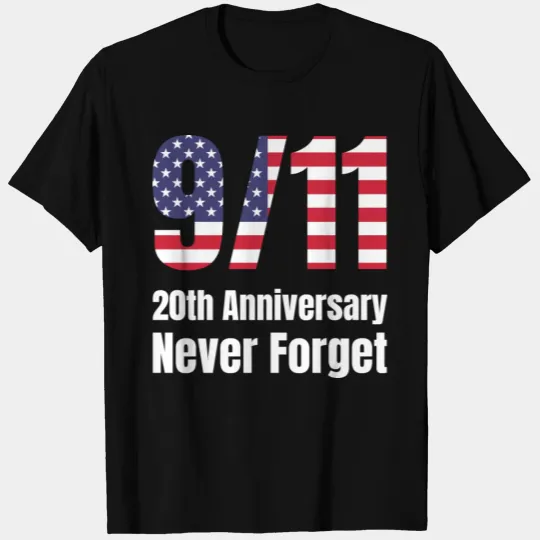 20th Anniversary 9/11 Never Forget Patriot Day. T-shirt