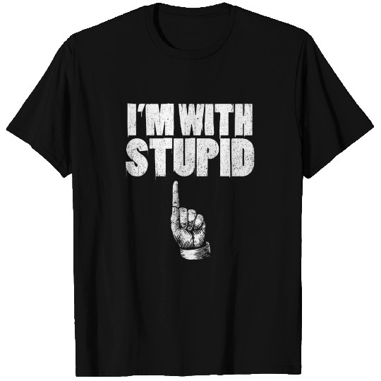 I'm With Stupid Pointing Up Finger Up I'm Stupid T-shirt