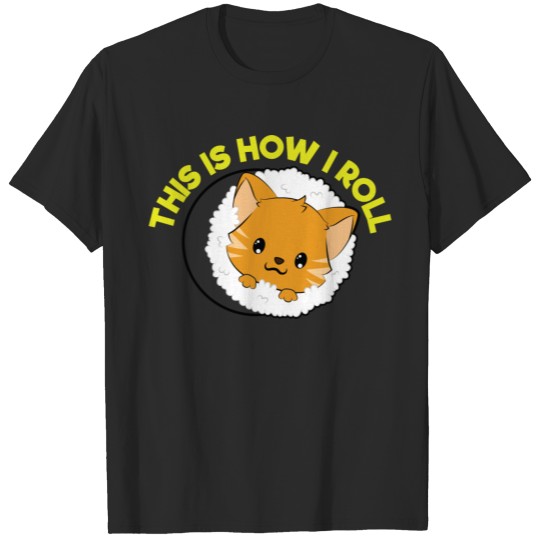 Discover Cat Sushi This Is How I Roll Kawaii Anime Japanese T-shirt