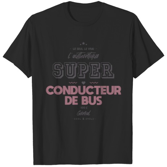 Discover L authentique super conducteur de bus T-shirt