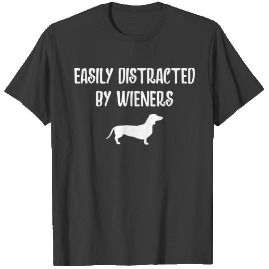 easily distracted by wieners T-shirt