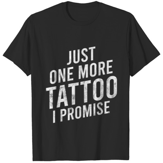Discover Tattoo Art Humor Saying a Tattoo s T-shirt