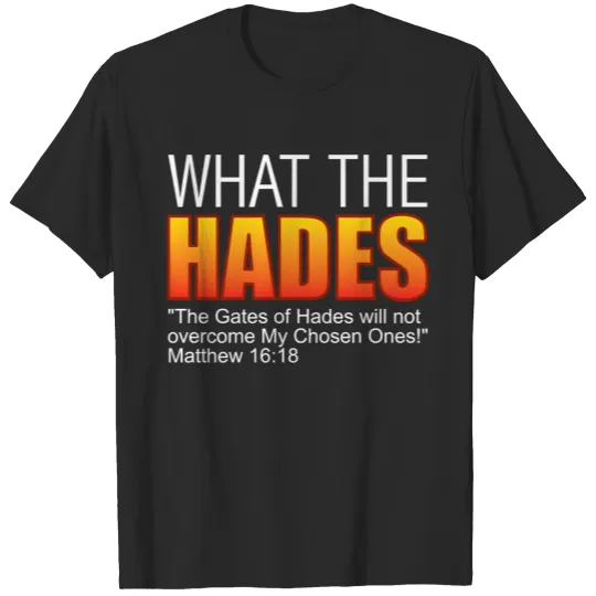 What the Hades T-shirt