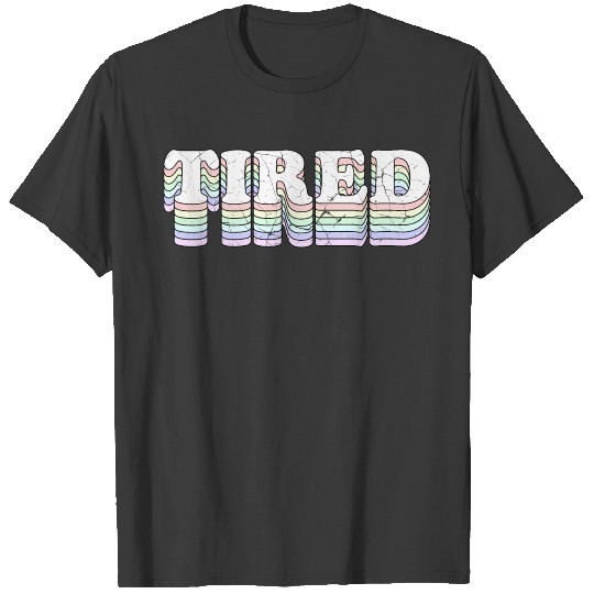 "Tired" Pastel Rainbow Marshmallow Typography T-shirt