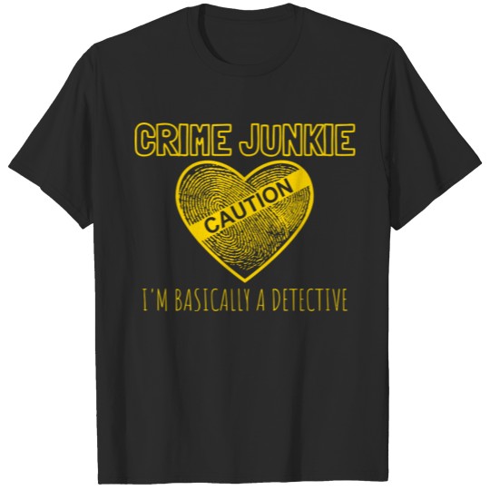 Discover True Crime Podcast Junkie Be Weird Basically A Det T-shirt