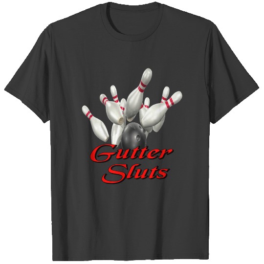 Discover Bowling Team Gutter Sluts T-shirt